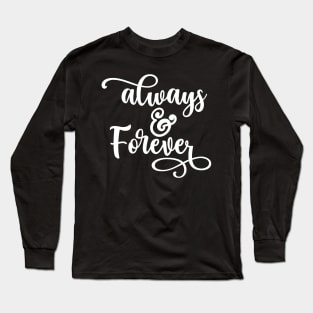 Always And Forever Long Sleeve T-Shirt